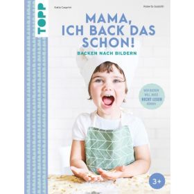 Mama, ich back das schon!