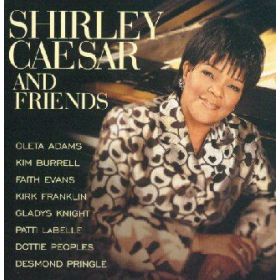 Shirley Caesar & Friends