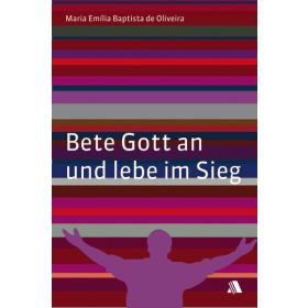 Produktbild des Artikels Bete Gott an und lebe im Sieg (Buch - Geheftet)