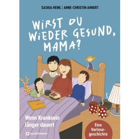 Wirst du wieder gesund, Mama?