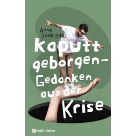 Kaputt geborgen - Gedanken aus der Krise