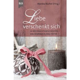 Produktbild des Artikels Liebe verschenkt sich (Buch - Gebunden)