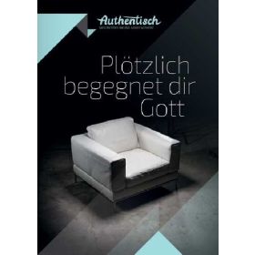 Plötzlich begegnet dir Gott