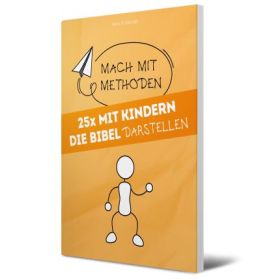 25x mit Kindern die Bibel darstellen
