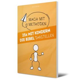 25x mit Kindern die Bibel darstellen