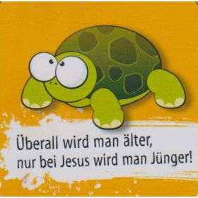 Magnet "Überall wird man älter, nur bei Jesus wird man jünger!"