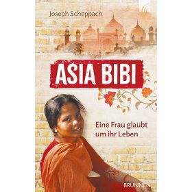 Asia Bibi.Eine Frau glaubt um ihr Leben