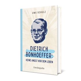 Produktbild des Artikels Dietrich Bonhoeffer: Keine Angst vor dem Leben. (Buch - Gebunden)