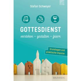 Gottesdienst verstehen - gestalten - feiern