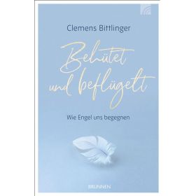 Behütet und beflügelt