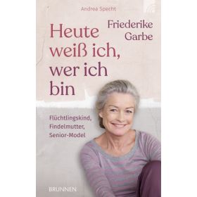 Heute weiß ich, wer ich bin