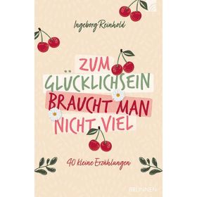 Produktbild des Artikels Zum Glücklichsein braucht man nicht viel (Buch - Taschenbuch)