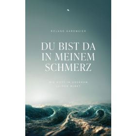 Produktbild des Artikels Buch - Klappenbroschur Du bist da in meinem Schmerz