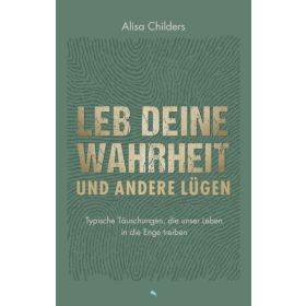 Produktbild des Artikels Leb deine Wahrheit und andere Lügen (Buch - Klappenbroschur)
