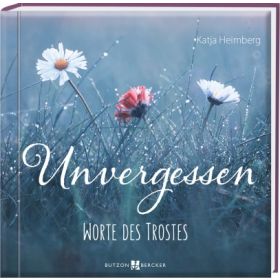 Produktbild des Artikels Unvergessen - Worte des Trostes (Buch - Gebunden)