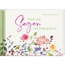 Produktbild des Artikels Glück und Segen zum Ehejubiläum (Buch - Gebunden)