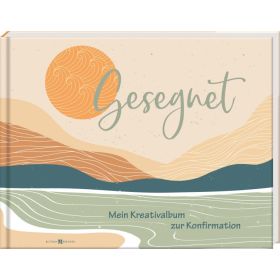 Produktbild des Artikels Buch - Gebunden Gesegnet - Kreativalbum zur Konfirmation
