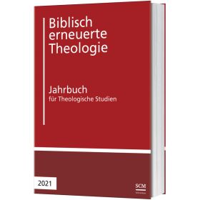 Biblisch erneuerte Theologie 2021