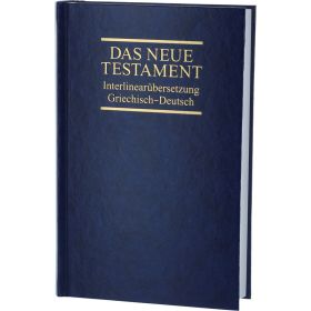 Interlinearübersetzung Neues Testament, griechisch-deutsch