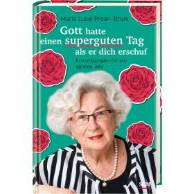 Gott hatte einen superguten Tag, als er dich erschuf