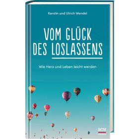 Vom Glück des Loslassens