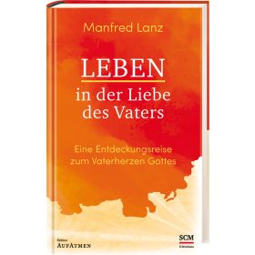 Leben in der Liebe des Vaters