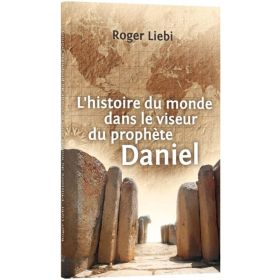 Weltgeschichte im Visier des Propheten Daniel - französisch