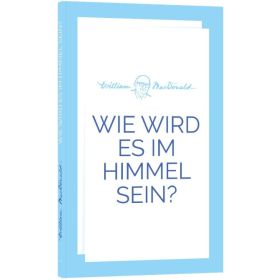 Wie wird es im Himmel sein?