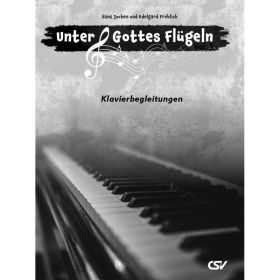Unter Gottes Flügeln - Vol. 1 - Klavierbegleitungen