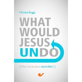 What would Jesus undo