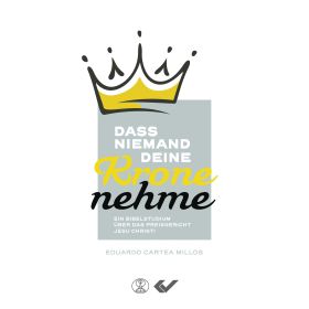 Dass niemand deine Krone nehme