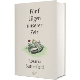 Fünf Lügen unserer Zeit