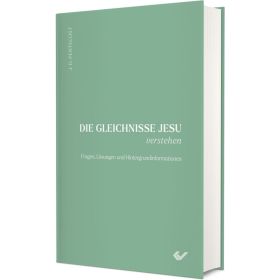 Die Gleichnisse Jesu verstehen