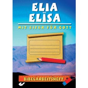 Elia und Elisa - mit Eifer für Gott