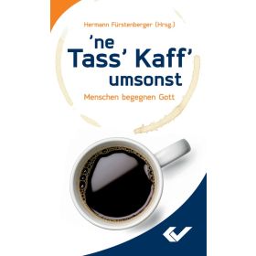 ne Tass' Kaff' umsonst