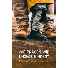 Wie prägen wir unsere Kinder?