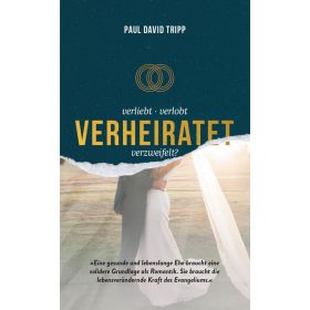 Verliebt, verlobt, verheiratet, verzweifelt?