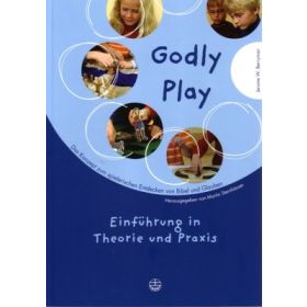 Godly Play - Einführung in Theorie und Praxis