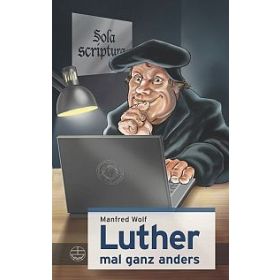 Luther mal ganz anders