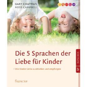 Die fünf Sprachen der Liebe für Kinder