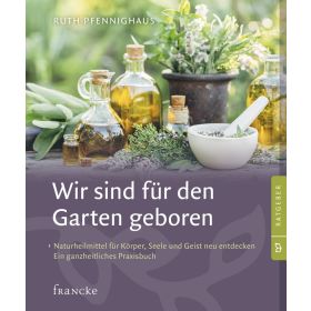 Wir sind für den Garten geboren