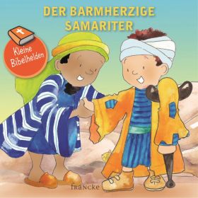 Kleine Bibelhelden - Der barmherzige Samariter