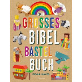 Mein großes Bibel-Bastelbuch