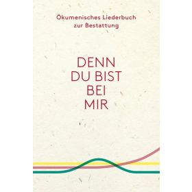 Produktbild des Artikels Liederbuch - Kartoniert Ökumenisches Liederbuch zur Bestattung "Denn du bist bei mir"