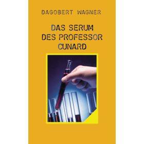 Das Serum des Professor Cunard