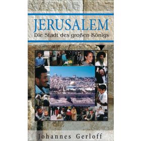 Jerusalem - Die Stadt des großen Königs