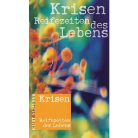 Krisen - Reifezeiten des Lebens