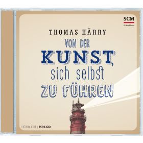 Von der Kunst, sich selbst zu führen - Hörbuch