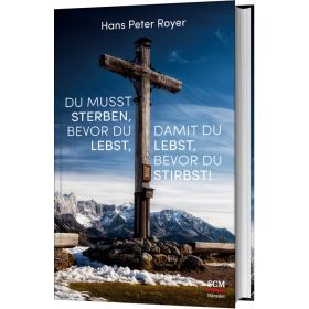 Produktbild des Artikels Buch - Gebunden Du musst sterben, bevor du lebst, damit du lebst, bevor du stirbst!