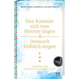 Den Kummer sich vom Herzen singen & Dennoch fröhlich singen